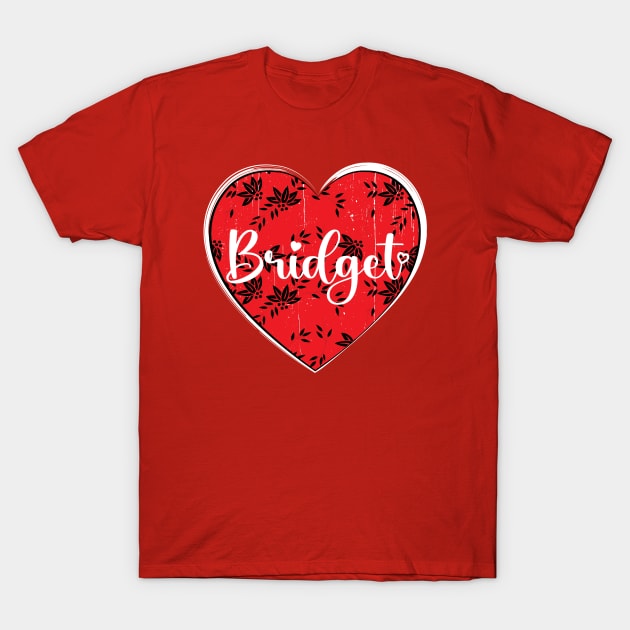 I Love Bridget First Name I Heart Bridget T-Shirt by ArticArtac